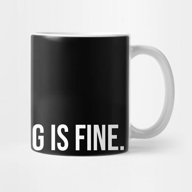 It is fine I am fine everything is fine by warantornstore